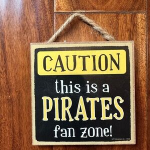 Caution Pirates Fan Zone Sign